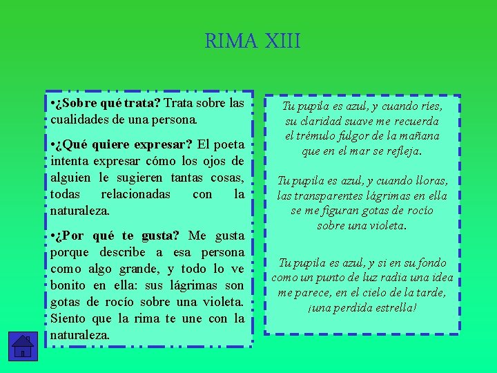 RIMA XIII • ¿Sobre qué trata? Trata sobre las cualidades de una persona. •