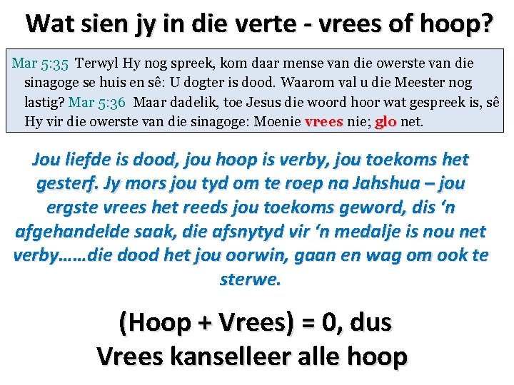 Wat sien jy in die verte - vrees of hoop? Mar 5: 35 Terwyl