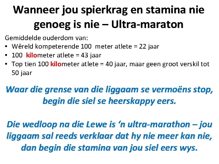 Wanneer jou spierkrag en stamina nie genoeg is nie – Ultra-maraton Gemiddelde ouderdom van: