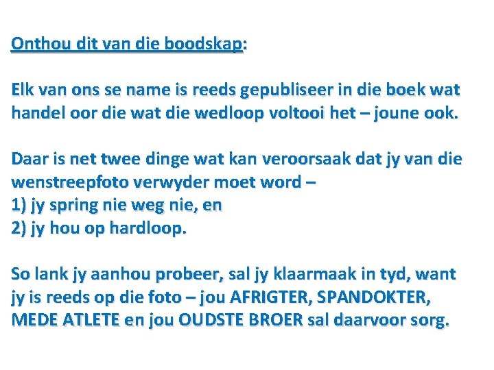 Onthou dit van die boodskap: Elk van ons se name is reeds gepubliseer in