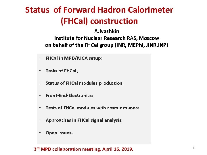 Status of Forward Hadron Calorimeter (FHCal) construction A. Ivashkin Institute for Nuclear Research RAS,