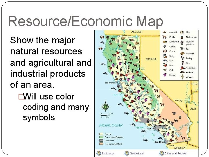 Resource/Economic Map Show the major natural resources and agricultural and industrial products of an