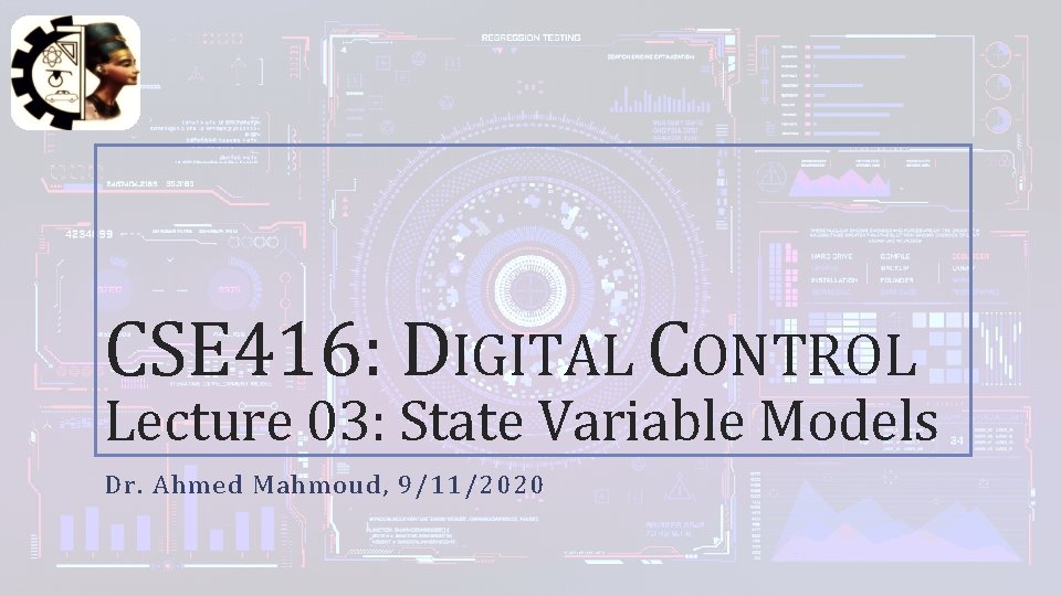 CSE 416: DIGITAL CONTROL Lecture 03: State Variable Models Dr. Ahmed Mahmoud, 9/11/2020 