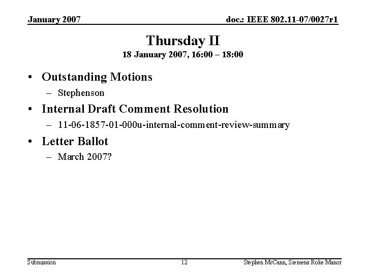January 2007 doc. : IEEE 802. 11 -07/0027 r 1 Thursday II 18 January