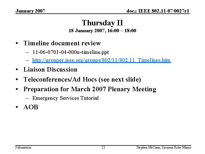 January 2007 doc. : IEEE 802. 11 -07/0027 r 1 Thursday II 18 January