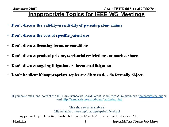 January 2007 doc. : IEEE 802. 11 -07/0027 r 1 Inappropriate Topics for IEEE