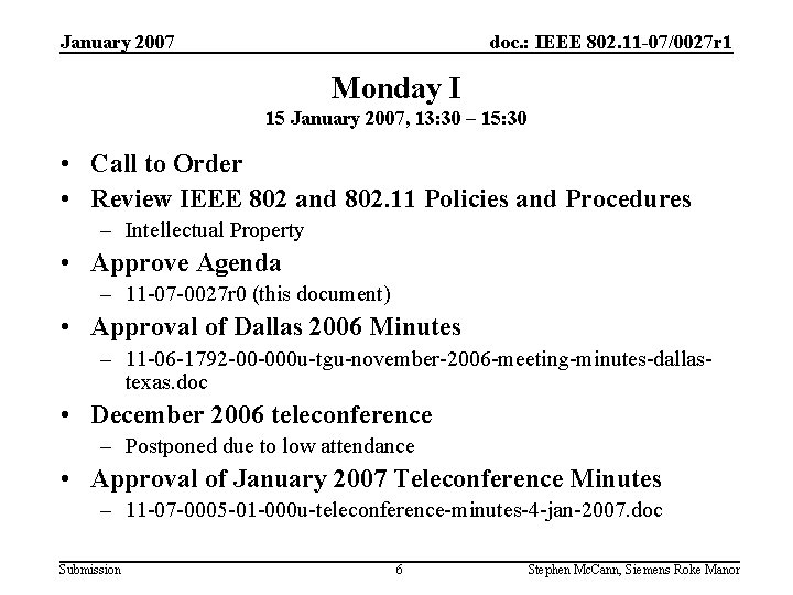 January 2007 doc. : IEEE 802. 11 -07/0027 r 1 Monday I 15 January