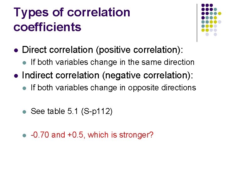 Types of correlation coefficients l Direct correlation (positive correlation): l l If both variables