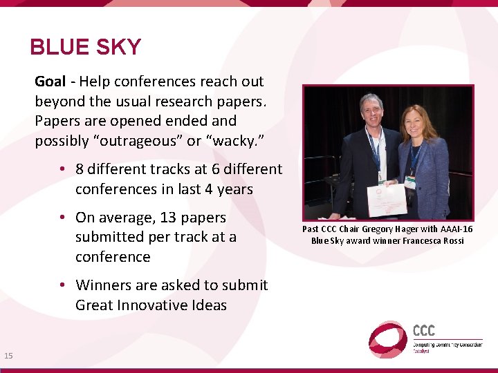 BLUE SKY Goal - Help conferences reach out beyond the usual research papers. Papers