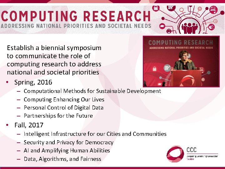 Establish a biennial symposium to communicate the role of computing research to address national