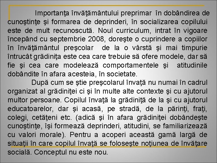 Importanţa învăţământului preprimar în dobândirea de cunoştinţe şi formarea de deprinderi, în socializarea copilului