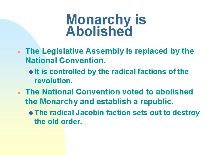 Monarchy is Abolished n The Legislative Assembly is replaced by the National Convention. u