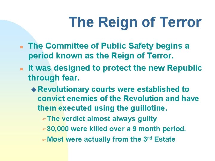 The Reign of Terror n n The Committee of Public Safety begins a period