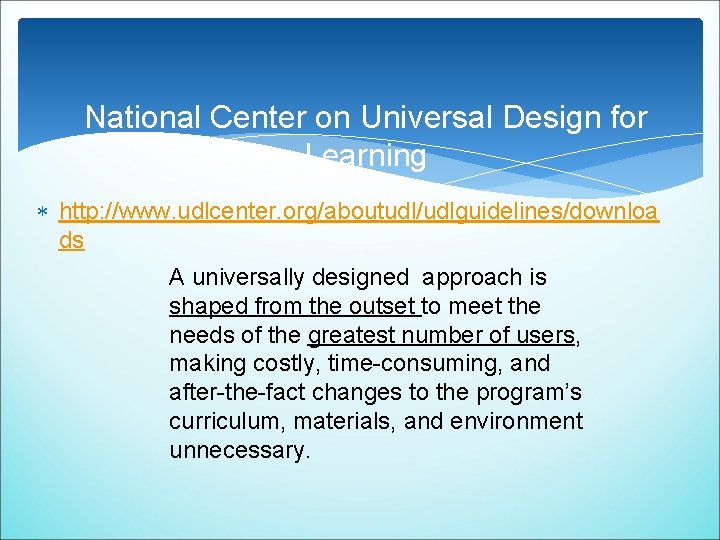 National Center on Universal Design for Learning http: //www. udlcenter. org/aboutudl/udlguidelines/downloa ds A universally National Center on Universal Design for Learning http: //www. udlcenter. org/aboutudl/udlguidelines/downloa ds A universally