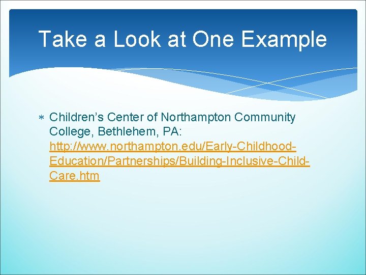Take a Look at One Example Children’s Center of Northampton Community College, Bethlehem, PA: Take a Look at One Example Children’s Center of Northampton Community College, Bethlehem, PA: