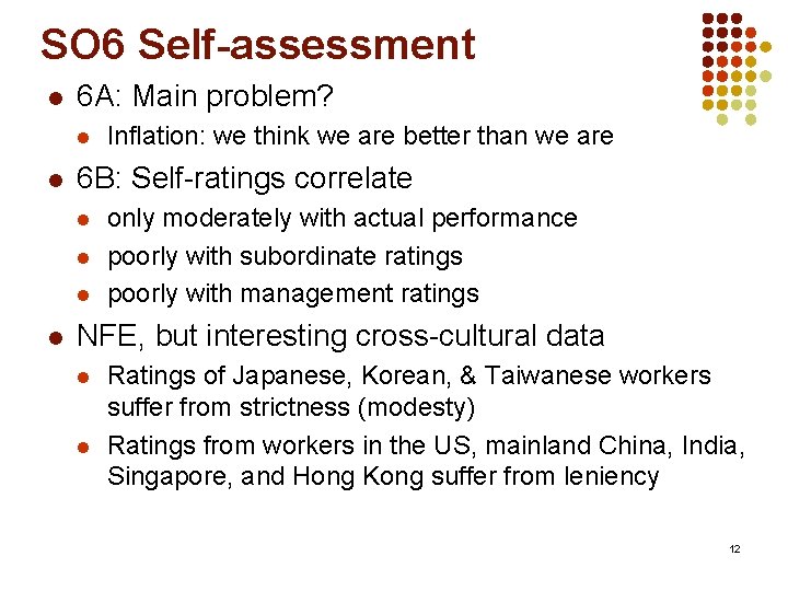 SO 6 Self-assessment l 6 A: Main problem? l l 6 B: Self-ratings correlate
