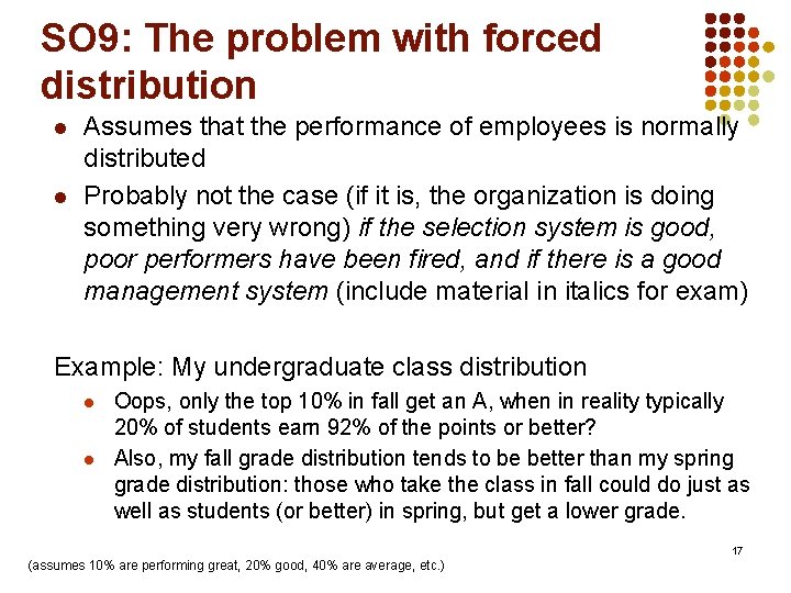 SO 9: The problem with forced distribution l l Assumes that the performance of
