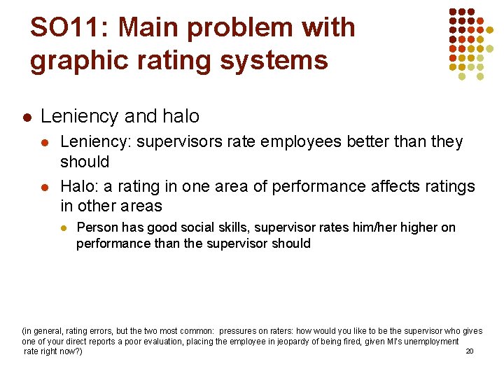 SO 11: Main problem with graphic rating systems l Leniency and halo l l