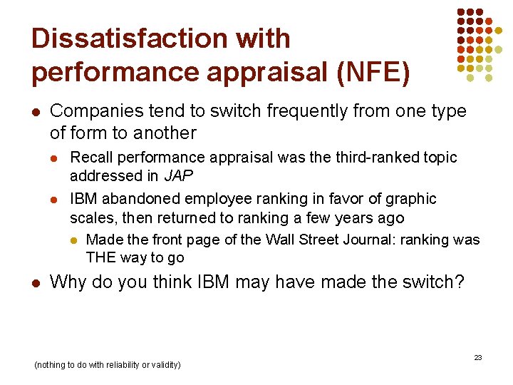 Dissatisfaction with performance appraisal (NFE) l Companies tend to switch frequently from one type