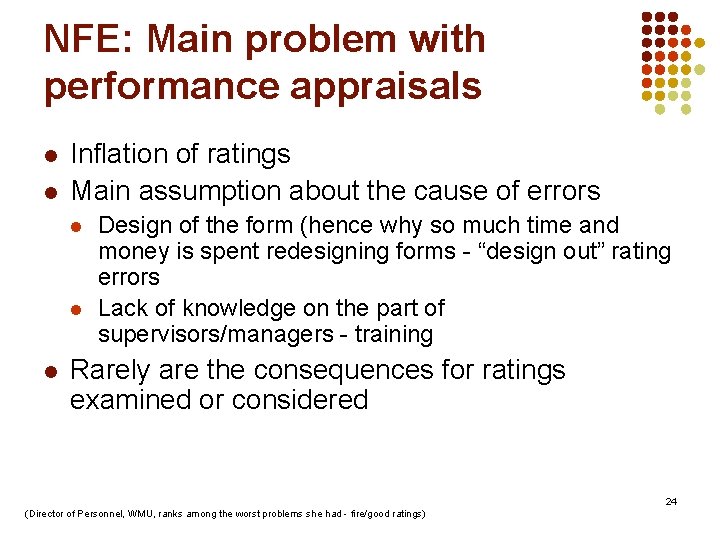 NFE: Main problem with performance appraisals l l Inflation of ratings Main assumption about