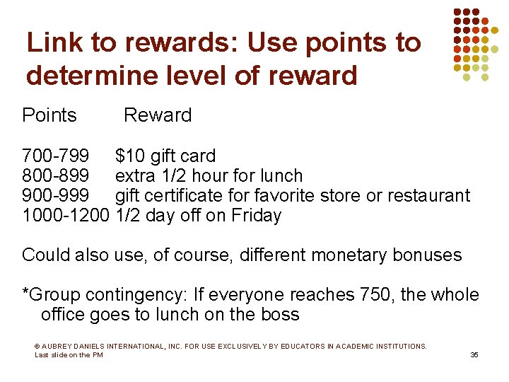 Link to rewards: Use points to determine level of reward Points Reward 700 -799
