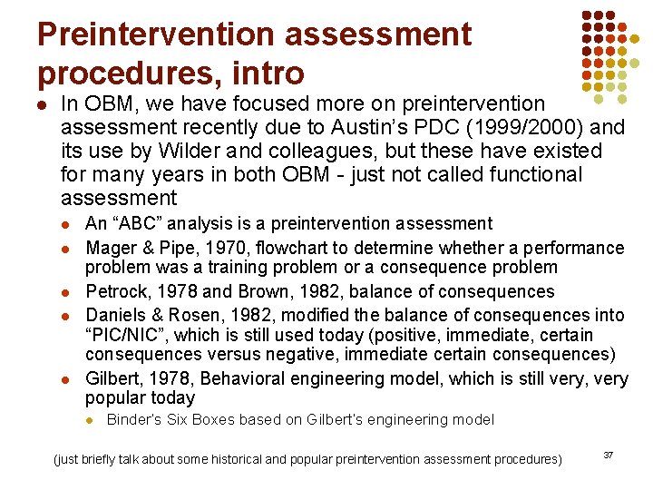 Preintervention assessment procedures, intro l In OBM, we have focused more on preintervention assessment