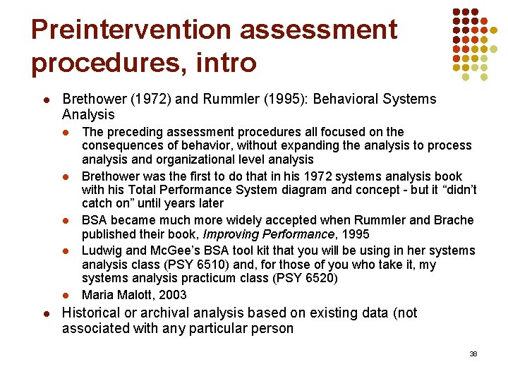 Preintervention assessment procedures, intro l Brethower (1972) and Rummler (1995): Behavioral Systems Analysis l