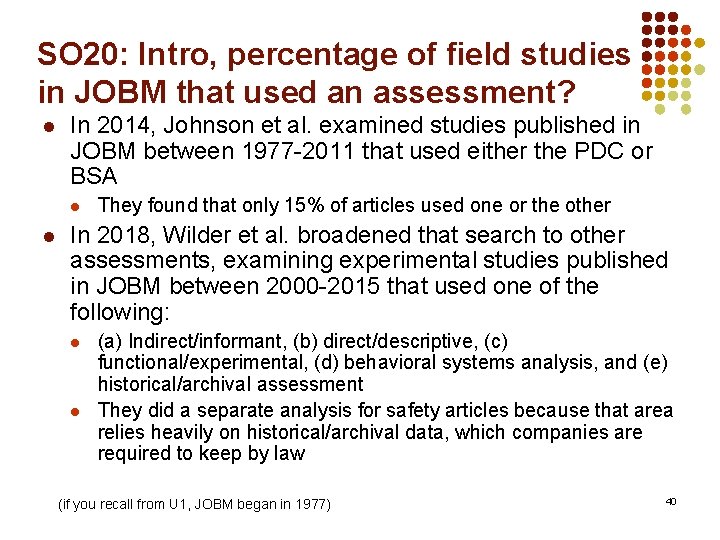 SO 20: Intro, percentage of field studies in JOBM that used an assessment? l