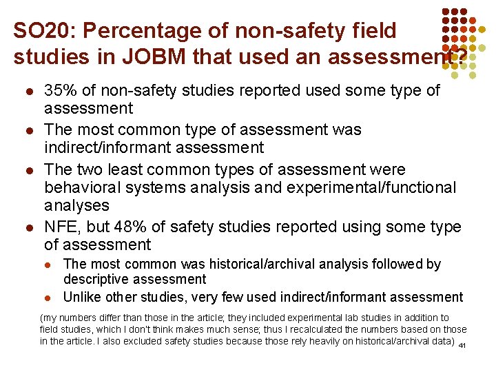 SO 20: Percentage of non-safety field studies in JOBM that used an assessment? l