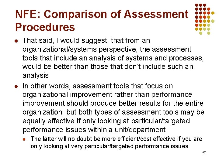 NFE: Comparison of Assessment Procedures l l That said, I would suggest, that from