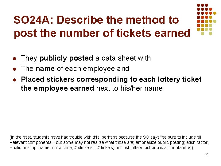 SO 24 A: Describe the method to post the number of tickets earned l