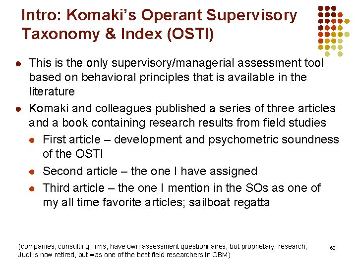 Intro: Komaki’s Operant Supervisory Taxonomy & Index (OSTI) l l This is the only