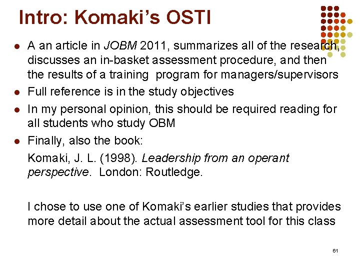 Intro: Komaki’s OSTI l l A an article in JOBM 2011, summarizes all of