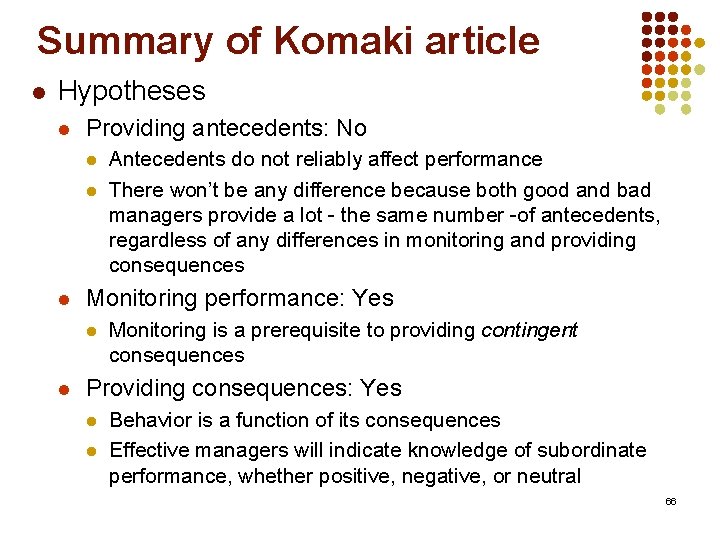 Summary of Komaki article l Hypotheses l Providing antecedents: No l l l Monitoring