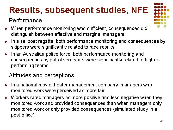 Results, subsequent studies, NFE Performance l l l When performance monitoring was sufficient, consequences