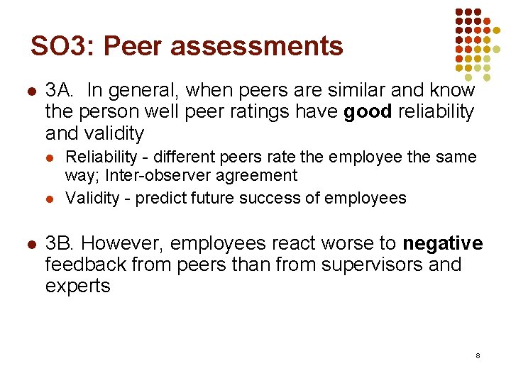 SO 3: Peer assessments l 3 A. In general, when peers are similar and