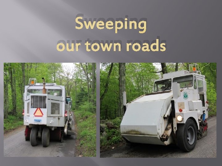 Sweeping our town roads 