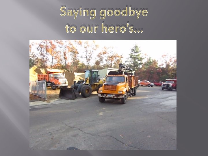 Saying goodbye to our hero's… 