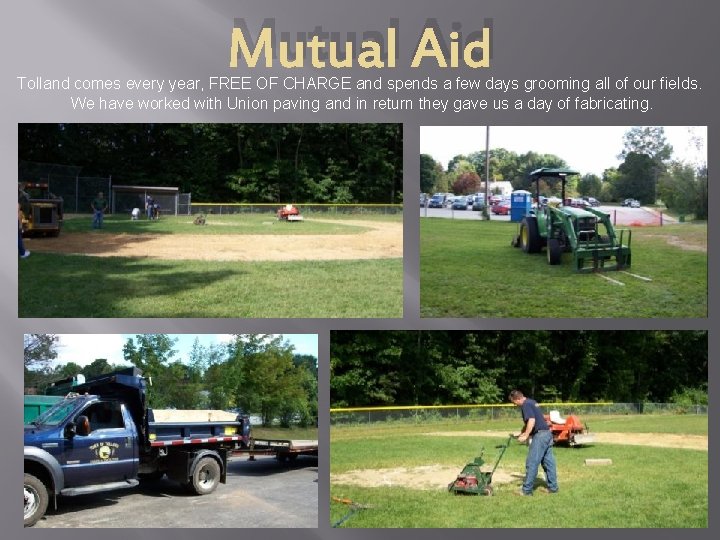 Mutual Aid Tolland comes every year, FREE OF CHARGE and spends a few days