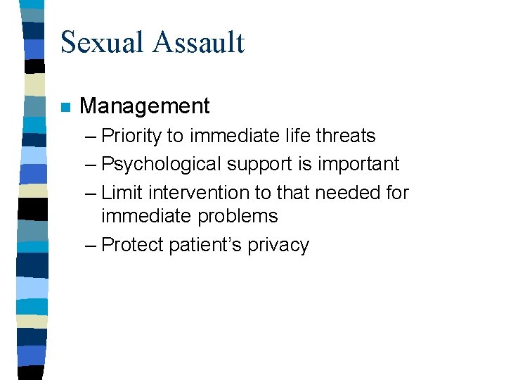Sexual Assault n Management – Priority to immediate life threats – Psychological support is Sexual Assault n Management – Priority to immediate life threats – Psychological support is