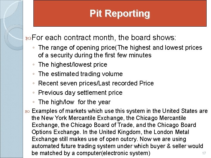 Pit Reporting For each contract month, the board shows: ◦ The range of opening