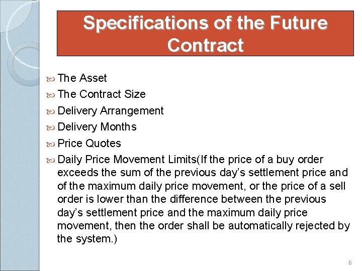 Specifications of the Future Contract The Asset The Contract Size Delivery Arrangement Delivery Months