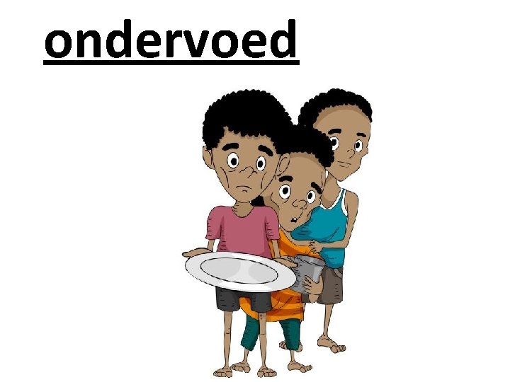 ondervoed 