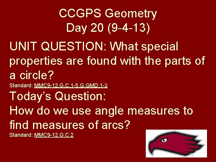 CCGPS Geometry Day 20 (9 -4 -13) UNIT QUESTION: What special properties are found