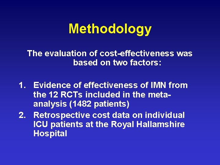Methodology The evaluation of cost-effectiveness was based on two factors: 1. Evidence of effectiveness