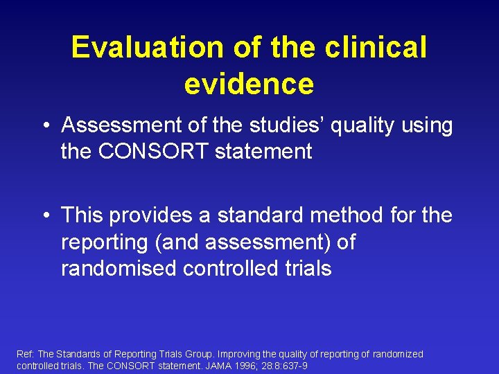 Evaluation of the clinical evidence • Assessment of the studies’ quality using the CONSORT
