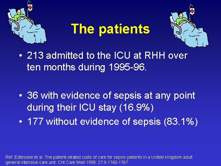 The patients • 213 admitted to the ICU at RHH over ten months during