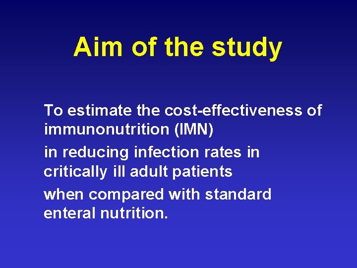 Aim of the study To estimate the cost-effectiveness of immunonutrition (IMN) in reducing infection
