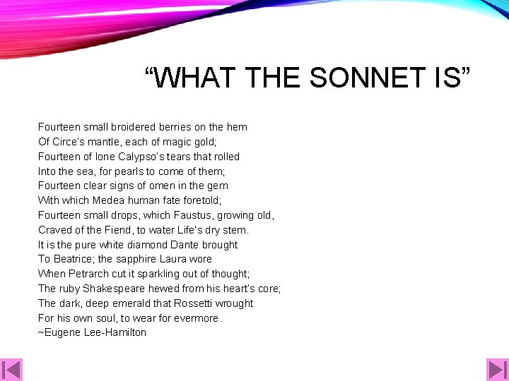 “WHAT THE SONNET IS” Fourteen small broidered berries on the hem Of Circe’s mantle,