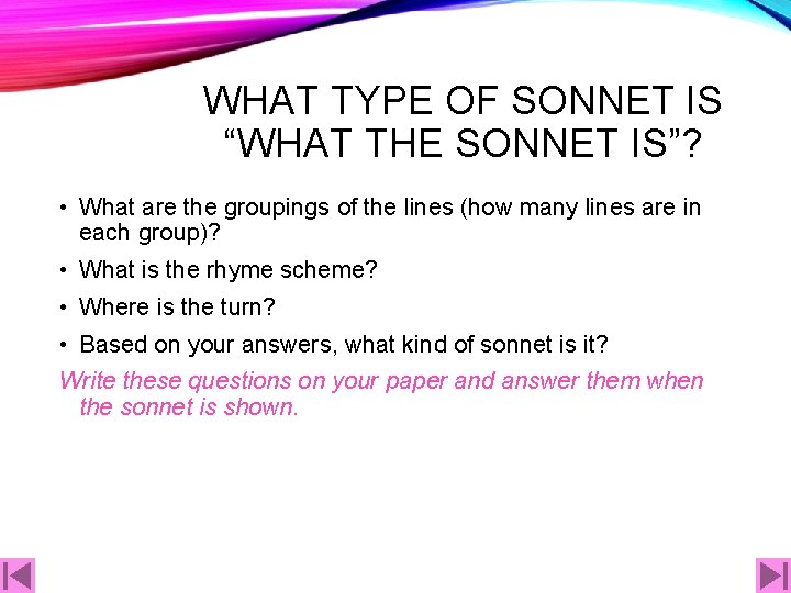 WHAT TYPE OF SONNET IS “WHAT THE SONNET IS”? • What are the groupings